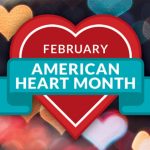 Join us as we recognize American Heart Month throughout February